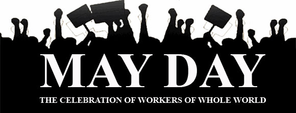May Day – 1º de Mayo, Día Internacional del Trabajo